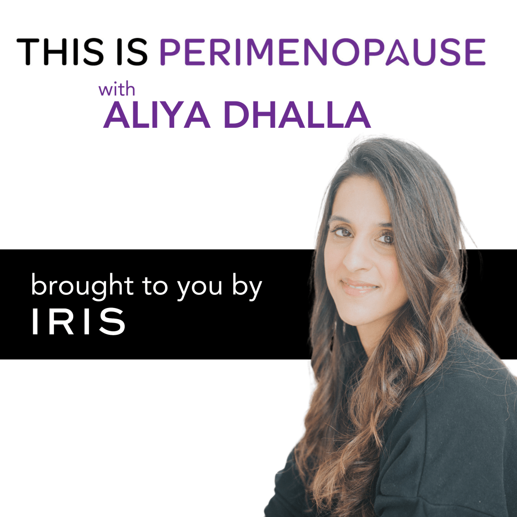 This Is Perimenopause Podcast withAliya Dhalla