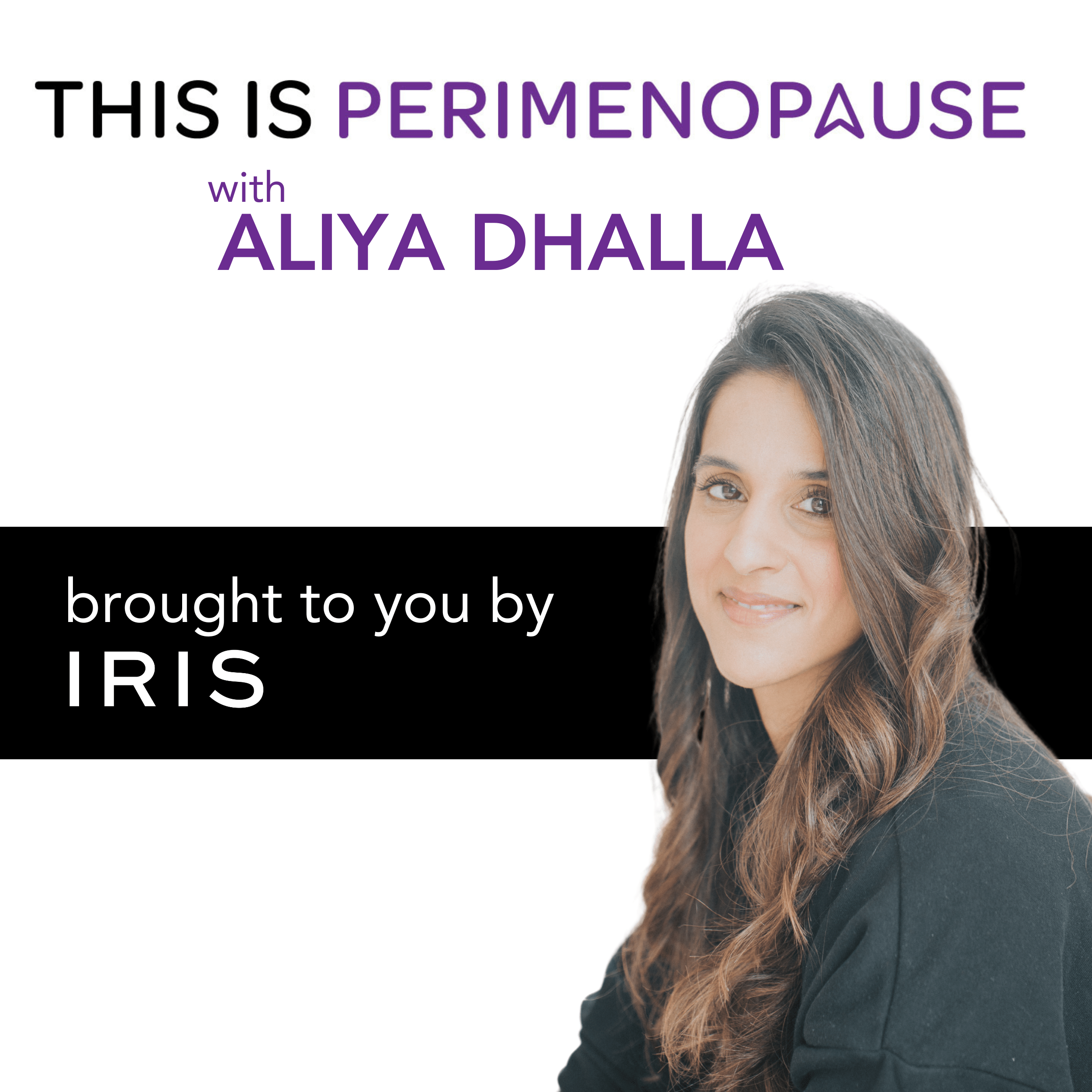 This Is Perimenopause Podcast withAliya Dhalla