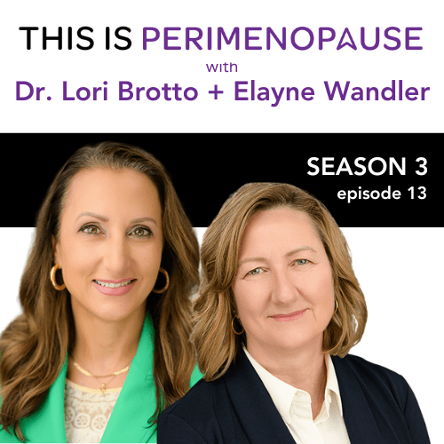 This Is Perimenopause with Dr Brotto + Elayne