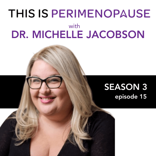 This Is Perimenopause Podcast with Dr. Michelle Jacobson