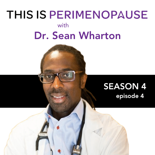 This Is Perimenopause with Dr Sean Wharton S4